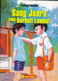 Sang Juara yang Berhati Lembut