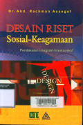 Desain Riset Sosial-Keagamaan : Pendekatan Integratif-Interaktif