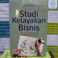 Studi Kelayakan Bisnis : Teori & pembuatan proposal kelayakan