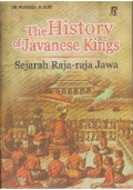 The History of Javanese Kings : Sejarah Raja-Raja Jawa