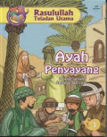 Ayah Penyayang: Pelayan terbaik keluarga dan umat