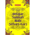 Belajar Sunnah Nabi Sehari-Hari : 24 jam penuh keajaiban dengan amalan-amalan sunnah