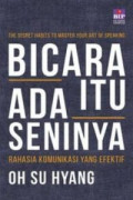 Bicara Itu Ada Seninya : Rahasia Komunikasi yang Efektif