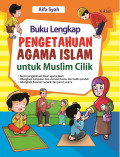 Buku Lengkap Pengetahuan Agama Islam Untuk Muslim Cilik