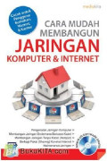 Cara Mudah Membangun Jaringan Komputer & Internet