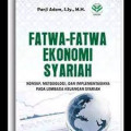Fatwa-Fatwa Ekonomi Syari'ah: konsep, metodologi, dan implementasinya pada lembaga keuangan syariah