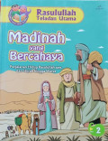 Madinah yang Bercahaya: Perjalanan hidup rasulullah saw. dari hijrah hingga wafat