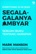 Segala-Galanya Ambyar : Sebuah buku tentang harapan