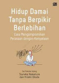 Hidup Damai Tanpa Berpikir Berlebihan