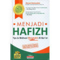 Menjadi Hafizh: Tips & motivasi menghafal al-qur'an