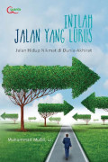 Inilah Jalan Yang lurus : Jalan hidup nikmat dunia-akhirat