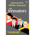 The Innovators : Kisah para perentas, genius, dan maniak yang melahirkan revolusi digital