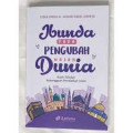 Ibunda Para Pengubah Wajah Dunia: Kisah teladan kebanggaan pendidikan islam