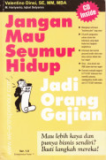 Jangan Mau Seumur Hidup Jadi Orang Gajian : Mau lebih kaya dan punya bisnis sendiri? Ikuti langkah mereka!