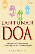 Lantunan Doa : Sambutlah doa dengan indah, agar cinta pada-Nya bertambah gagah