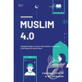 Muslim 4.0 : Menjadi muslim cerdas, cinta damai, anti-hoax, & no baper di zaman now