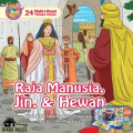 Raja Manusia,Jin, & Hewan: Kisah nabi sulaiman a.s., yunus a.s.,ilyas a.s., dan ilyasa a.s.