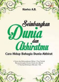 Seimbangkan Dunia dan Akhiratmu : Cara hidup bahagia dunia-akhirat