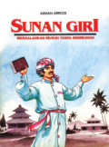 Sunan Giri : Mengalahkan Musuh Tanpa Membunuh